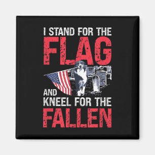 Ich stehe für die Fahne und die Knie für die gefal Magnet