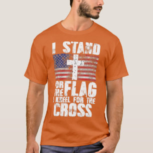 Ich stehe für die Fahne und knie für das Kreuz T-Shirt