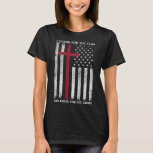 Ich stehe für die Flagge, knie für das Kreuz USA A T-Shirt