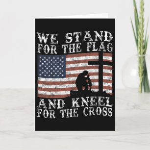 Ich stehe für die Flagge und knie für das Kreuz Karte