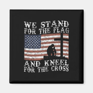 Ich stehe für die Flagge und knie für das Kreuz Magnet
