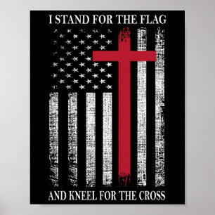 Ich stehe für die Flagge und knie für das Kreuz US Poster