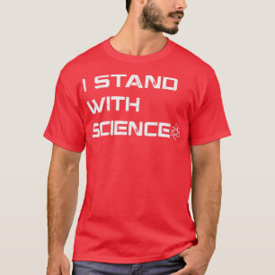 Ich stehe für Wissenschaft T-Shirt
