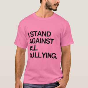 ICH STEHE GEGEN JEDES MÖGLICHE BULLYING T-Shirt