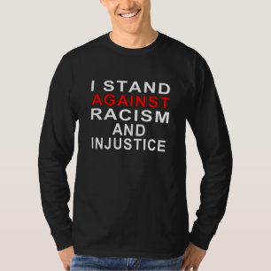 ICH STEHE GEGEN RASSISMUS UND UNRECHT 2 T-Shirt