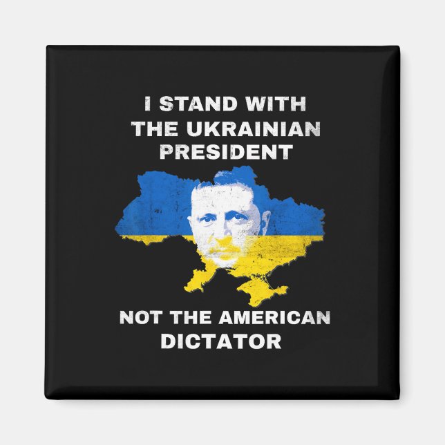 Ich stehe hinter dem ukrainischen Präsidenten, nic Magnet (Vorne)