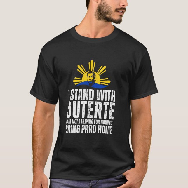 Ich stehe hinter Digong Duterte PRRD DU30 Philippi T-Shirt (Vorderseite)