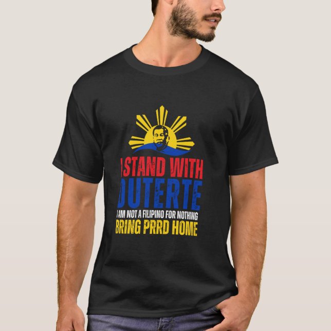 Ich stehe hinter Digong Duterte PRRD DU30 Philippi T-Shirt (Vorderseite)