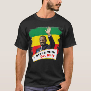 Ich stehe hinter Dr. Abiy Ahmed T-Shirt