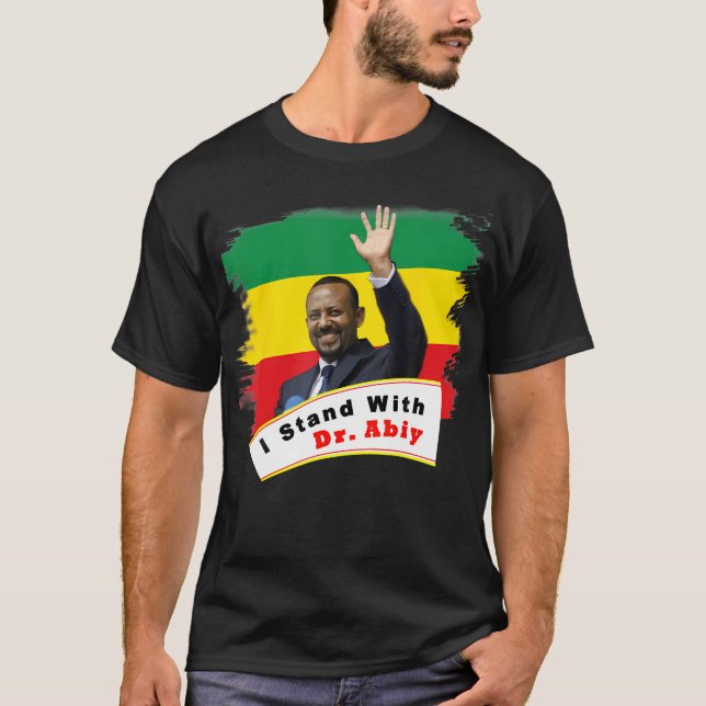 Ich stehe hinter Dr. Abiy Ahmed T-Shirt (Vorderseite)