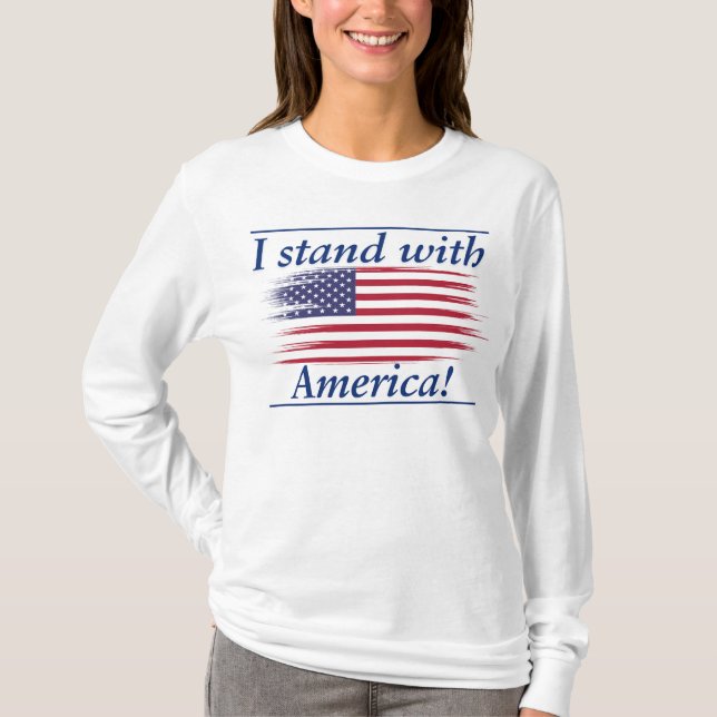 Ich stehe mit Amerika! T-Shirt (Vorderseite)