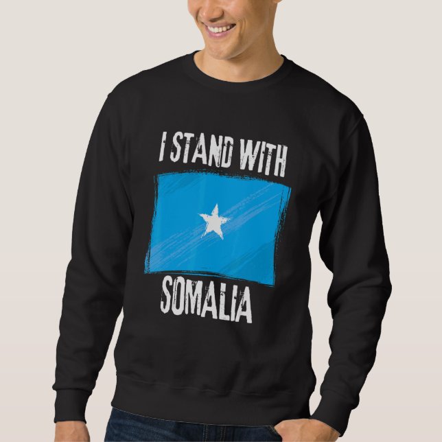 Ich stehe mit der somalischen Flagge Sweatshirt (Vorderseite)