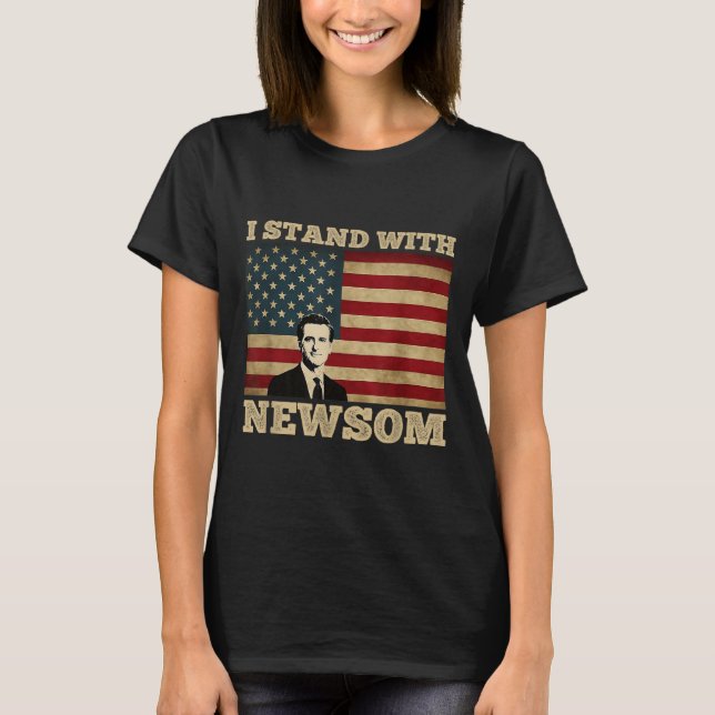 Ich stehe mit Gavin Newsom T-Shirt (Vorderseite)