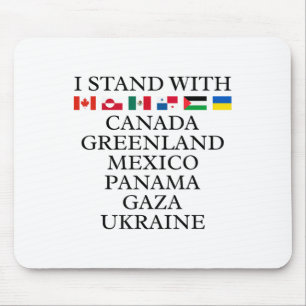 Ich stehe mit Kanada Grönland Mexiko Panama Gaza U Mousepad
