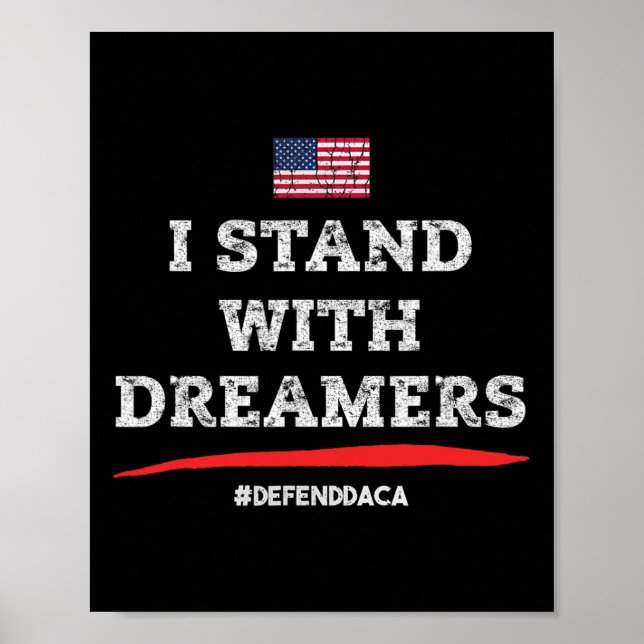 Ich stehe mit Träumen da! Verteidige Daca! Zuschus Poster (Vorne)
