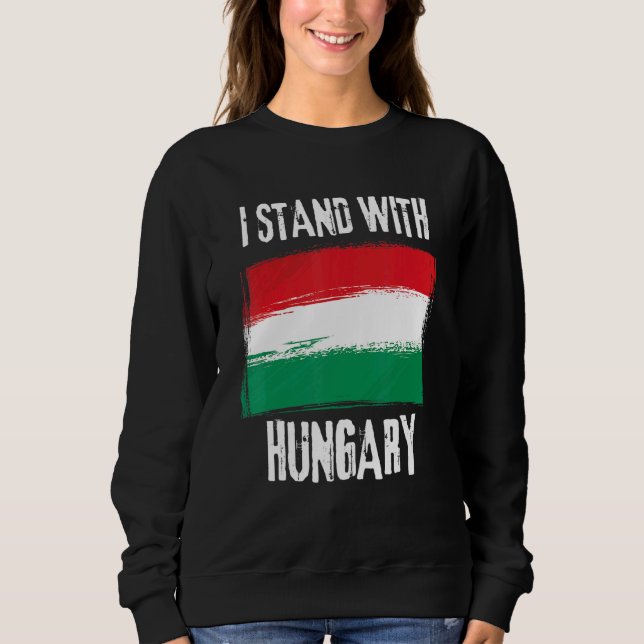 Ich stehe mit ungarischer Flagge Sweatshirt (Vorderseite)