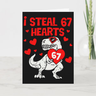 Ich stehle 67 Herzen Sechs Sieben Valentins-Dinosa Karte