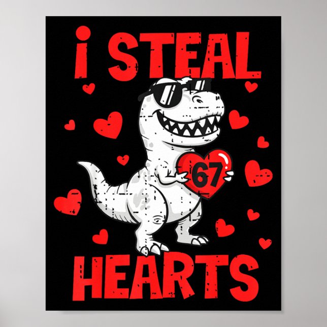 Ich stehle 67 Herzen T-Rex Sechs Sieben Valentinst Poster (Vorne)