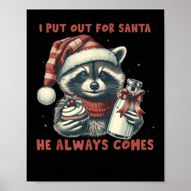 Ich stelle für Santa aus, er kommt immer Raccon Ch Poster (Vorne)