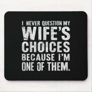 Ich stelle meine Frauen nie in Frage, weil ich den Mousepad