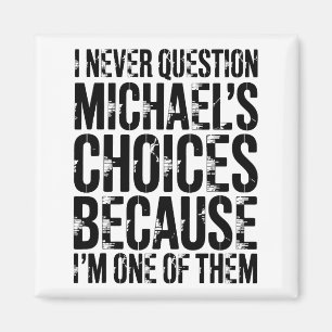 Ich Stelle Mich Nie Gegen Michaels Entscheidungen Magnet