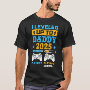 Ich stieg bis zum Daddy 2025 an, um bald Vater Vät T-Shirt