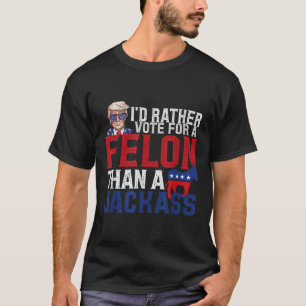 Ich stimme eher für einen Felon als für einen Jack T-Shirt