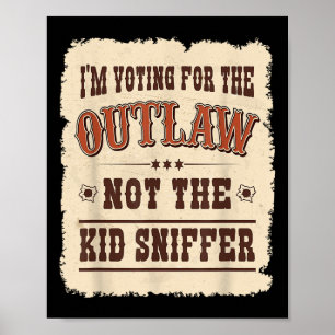 Ich stimme für das Gesetz, nicht für die Kid Sniff Poster