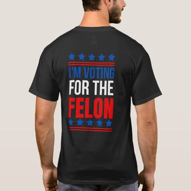 Ich stimme für den Felon Funny Trump 2024 T-Shirt (Rückseite)