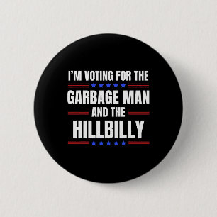 Ich stimme für den Garge-Mann und den Hillbilly Tr Button