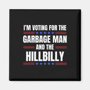 Ich stimme für den Müllmann, den schmutzigen Trump Magnet