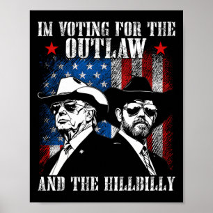 Ich stimme für den Outlaw und den Hillbilly Trump Poster