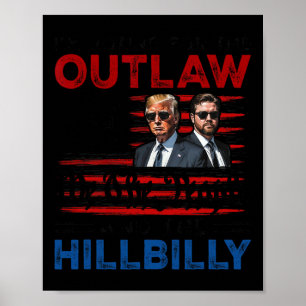 Ich stimme für den Outlaw und den Hillbilly Trump Poster