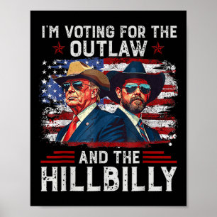 Ich stimme für den Outlaw und den Hillbilly Trump Poster