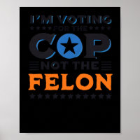 Ich stimme für den Polizist, nicht für den Felon-S