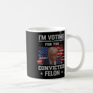 Ich stimme für den verurteilten Felon Funny Pro Tr Kaffeetasse