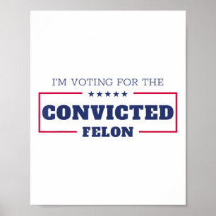 Ich stimme für den verurteilten Felon Funny Pro Tr Poster