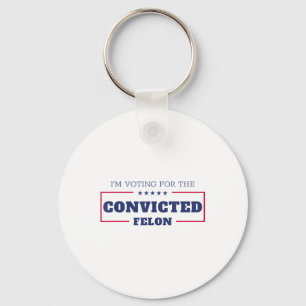Ich stimme für den verurteilten Felon Funny Pro Tr Schlüsselanhänger