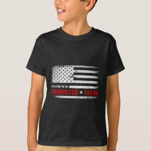 Ich stimme für den verurteilten Felon Funny Pro Tr T-Shirt