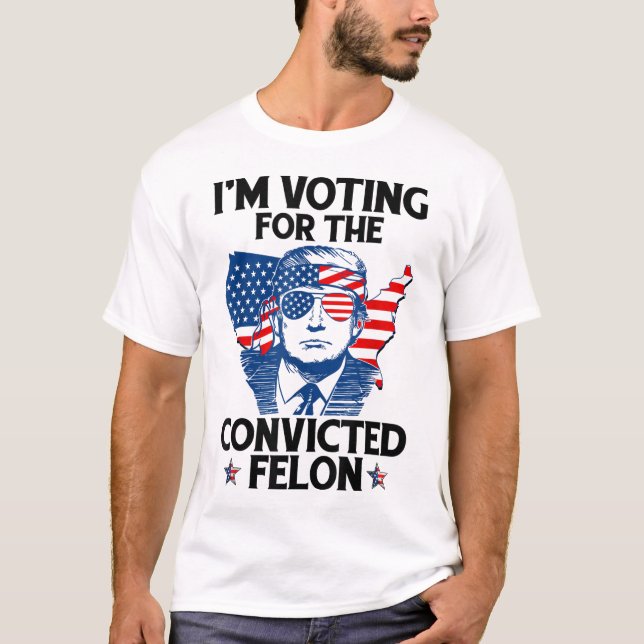 Ich stimme für den verurteilten Felon Funny Pro Tr T-Shirt (Vorderseite)