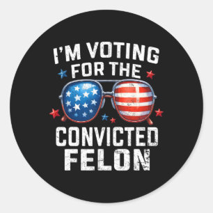 Ich stimme für den verurteilten Felon Pro American Runder Aufkleber