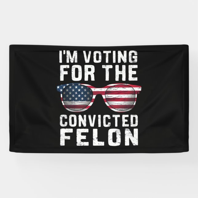 Ich stimme für den verurteilten Felon Pro Trump 20 Banner (Horizontal)