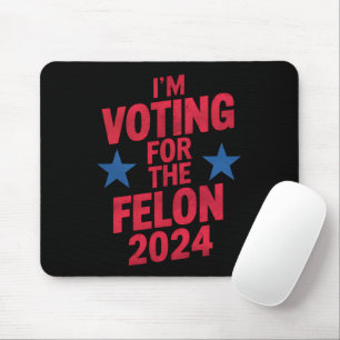 Ich stimme für den verurteilten Felon Pro Trump 20 Mousepad