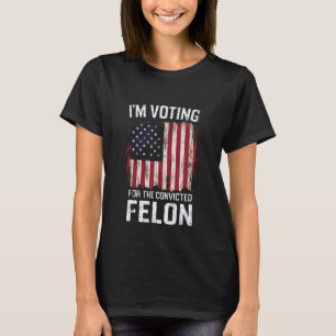 Ich stimme für den verurteilten Felon Pro Trump 20 T-Shirt