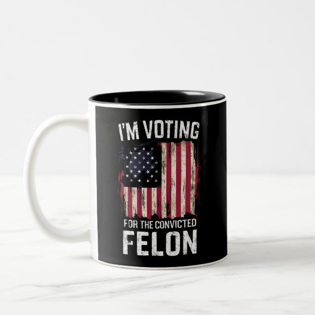Ich stimme für den verurteilten Felon Pro Trump 20 Zweifarbige Tasse (Links)
