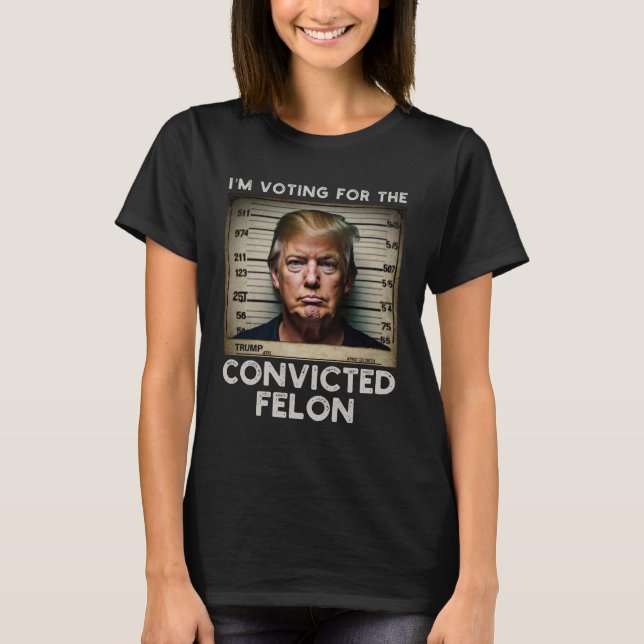 Ich stimme für den verurteilten Felon Trump Mugsho T-Shirt (Vorderseite)