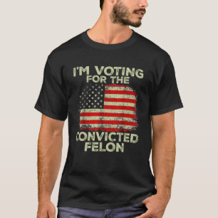 Ich stimme für den verurteilten Straftäter Lustige T-Shirt