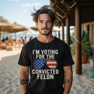 Ich stimme für den verurteilten Straftäter T-Shirt