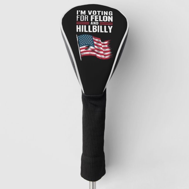 Ich stimme für die Felon & The Hillbilly 2024 Pro Golf Headcover (Vorderseite)