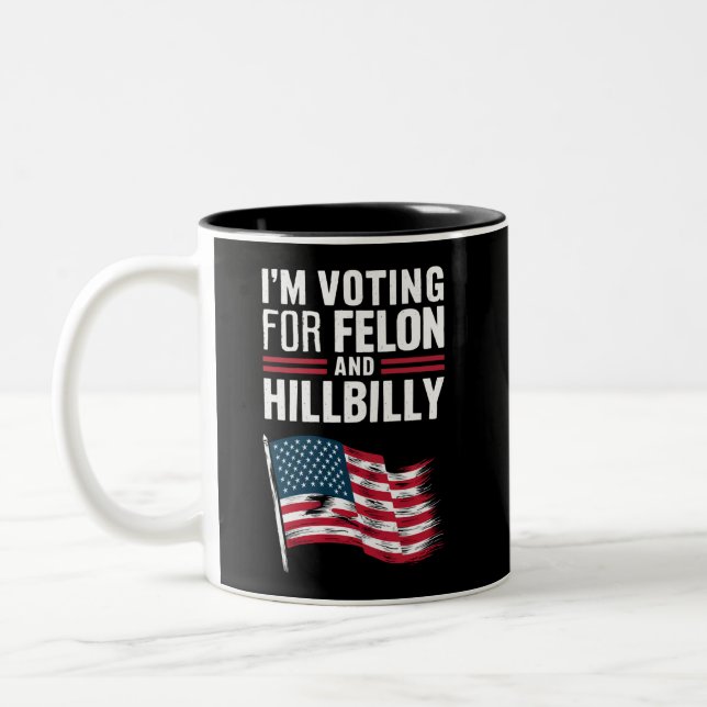 Ich stimme für die Felon & The Hillbilly 2024 Pro Zweifarbige Tasse (Links)